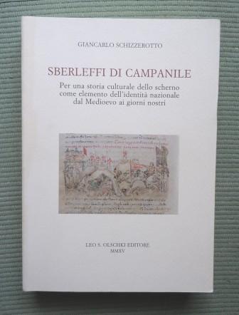 SBERLEFFI DI CAMPANILE - PER UNA STORIA CULTURALE DELLO SCHERNO …