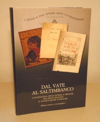 DAL VATE AL SALTIMBANCO - L'AVVENTURA DELLA POESIA A FIRENZE …