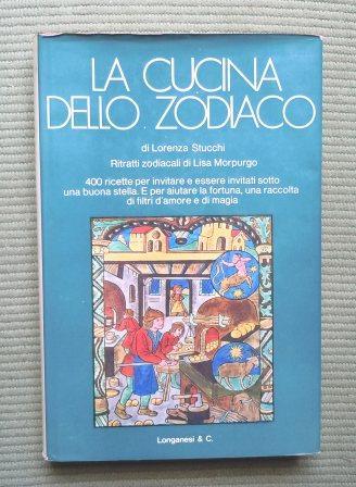 LA CUCINA DELLO ZODIACO - CON UNA APPENDICE SULLA CUCINA …