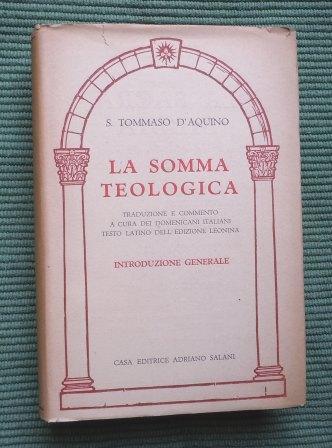 LA SOMMA TEOLOGICA - INTRODUZIONE GENERALE - TRADUZIONE E COMMENTO …