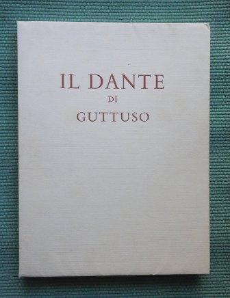 IL DANTE DI GUTTUSO - CINQUANTASEI TAVOLE DANTESCHE DISEGNATE DA …
