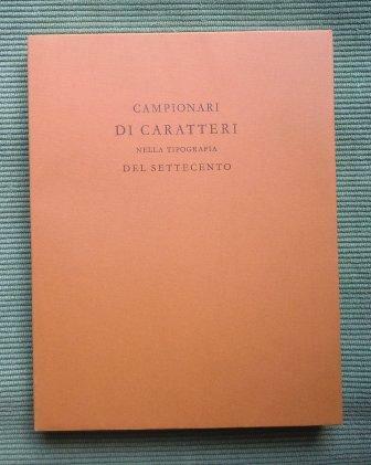 CAMPIONARI DI CARATTERI NELLA TIPOGRAFIA DEL SETTECENTO