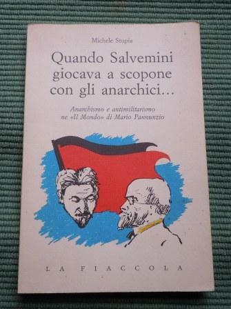 QUANDO SALVEMINI GIOCAVA A SCOPONE CON GLI ANARCHICI. ANARCHISMO E …