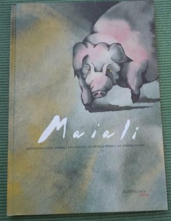 MAIALI - LA FATTORIA DEGLI ANIMALI RACCONTATA DA GEORGE ORWELL …