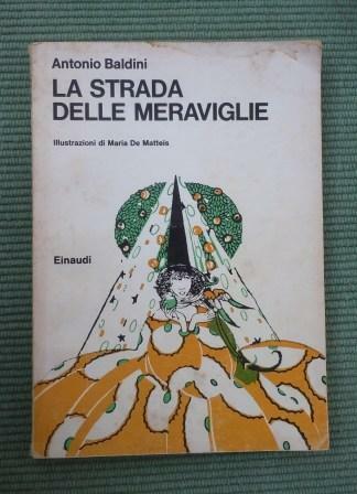 LA STRADA DELLE MERAVIGLIE  ILLUSTRAZIONI DI MARIA DE MATTEIS