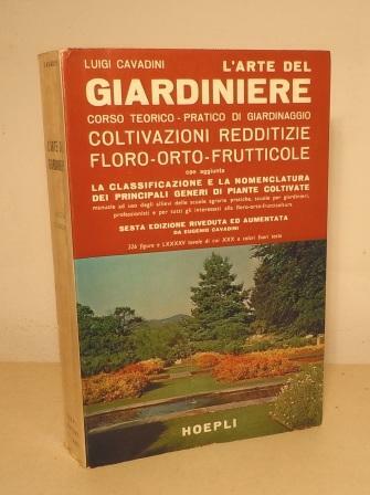 L'ARTE DEL GIARDINIERE - CORSO TEORICO-PRATICO DI GIARDINAGGIO COLTIVAZIONI REDDITIZIE …