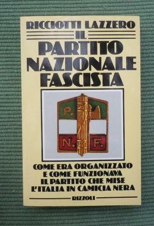 IL PARTITO NAZIONALE FASCISTA - COME ERA ORGANIZZATO E COME …