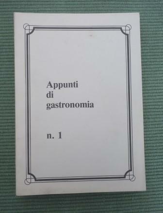 APPUNTI DI GASTRONOMIA - PUBBLICAZIONE TRIMESTRALE - NUMERI 1 - …