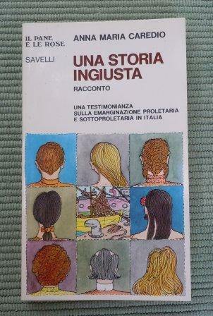 UNA STORIA INGIUSTA - RACCONTO - UNA TESTIMONIANZA SULLA EMARGINAZIONE …