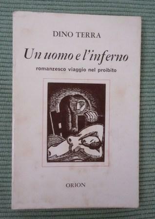 UN UOMO E L'INFERNO - ROMANZESCO VIAGGIO NEL PROIBITO - …