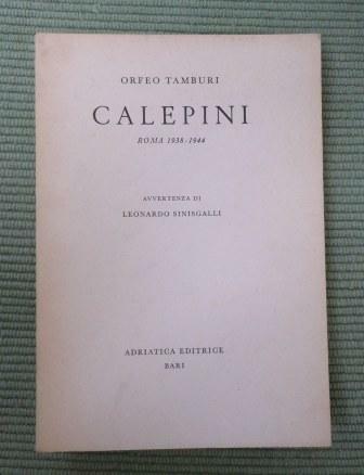 CALEPINI - ROMA 1938-1944 - CON UNA AVVERTENZA DI LEONARDO …