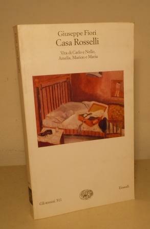 CASA ROSSELLI - VITA DI CARLOE NELLO, AMELIA, MARION E …