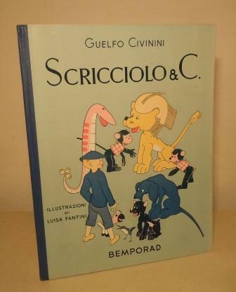 SCRICCIOLO E C. - ILLUSTRAZIONI DI LUISA FANTINI - E …