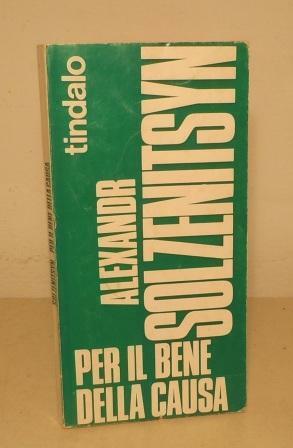 PER IL BENE DELLA CAUSA. [ROMANZO]. TRAD. DI GIORGIO CRINO. …