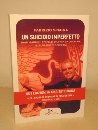 UN SUICIDIO IMPERFETTO - RAUL GARDINI: STORIA DI UNA VITA …