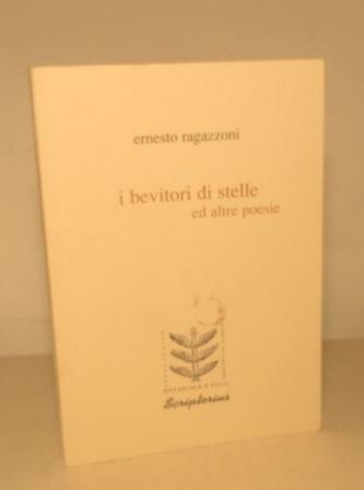 I BEVITORI DI STELLE ED ALTRE POESIE