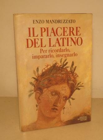 IL PIACERE DEL LATINO - PER RICORDARLO, IMPARARLO, INSEGNARLO