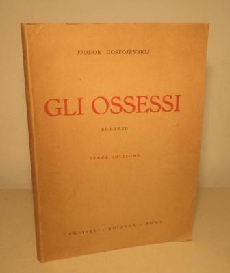 GLI OSSESSI - ROMANZO - CON PREFAZIONE E CENNI BIOGRAFICI)