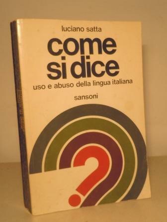 COME SI DICE - USO E ABUSO DELLA LINGUA ITALIANA