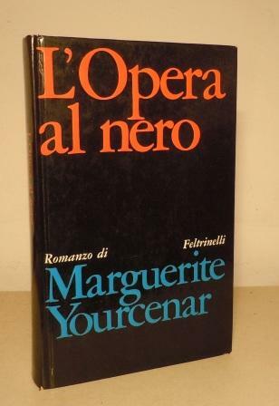 L'OPERA AL NERO - PRIMA EDIZIONE ITALIANA