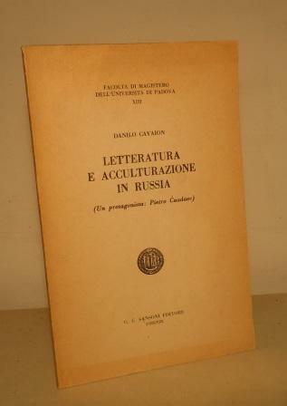 LETTERATURA E ACCULTURAZIONE IN RUSSIA - (UN PROTAGONISTA: PIETRO CAADAEV).