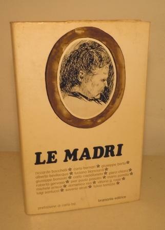 LE MADRI - PREFAZIONE DI CARLO BO