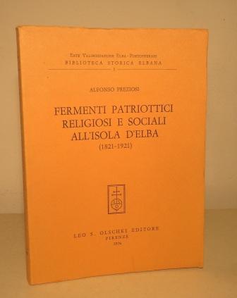 FERMENTI PATRIOTTICI RELIGIOSI E SOCIALI ALL'ISOLA D'ELBA (1821 - 1921)