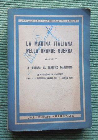 LA MARINA ITALIANA NELLA GRANDE GUERRA - VOLUME IV - …