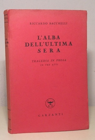 L'ALBA DELL'ULTIMA SERA - TRAGEDIA IN PROSA IN TRE ATTI