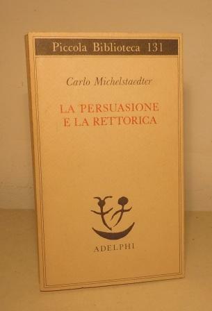 LA PERSUASIONE E LA RETTORICA