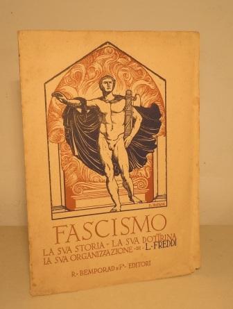 FASCISMO - LA SUA STORIA LA SUA DOTTRINA LA SUA …