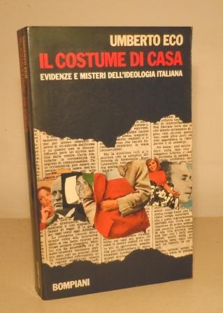 IL COSTUME DI CASA - EVIDENZE E MISTERI DELL'IDEOLOGIA ITALIANA