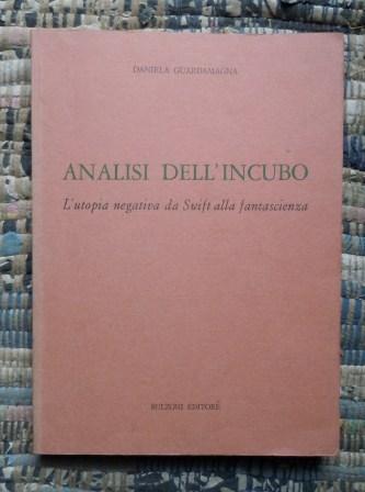 ANALISI DELL'INCUBO - L'UTOPIA NEGATIVA DA SWIFT ALLA FANTASCIENZA
