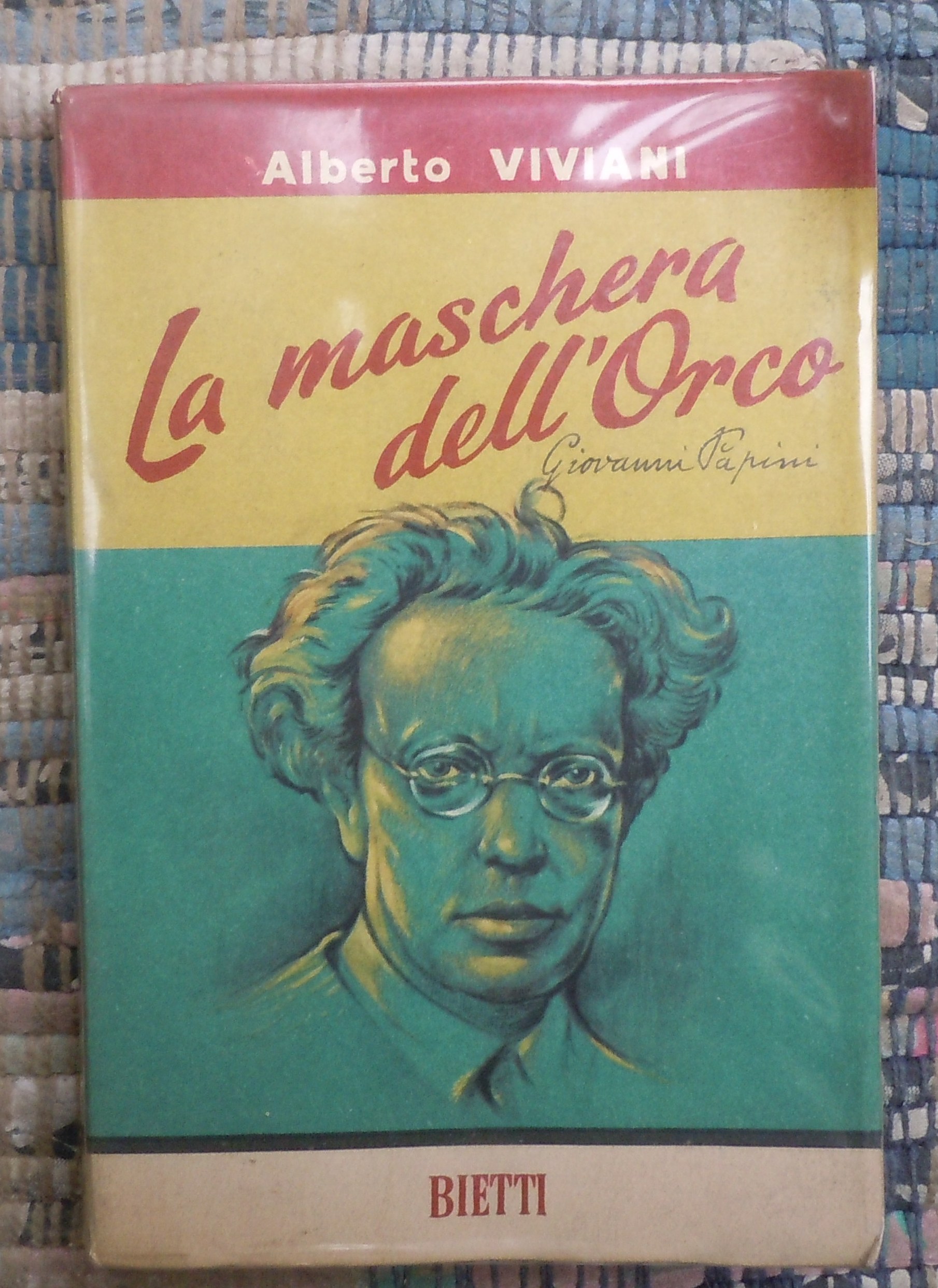 LA MASCHERA DELL'ORCO - (L'INTIMA VITA DI GIOVANNI PAPINI). AUTOGRAFATO …