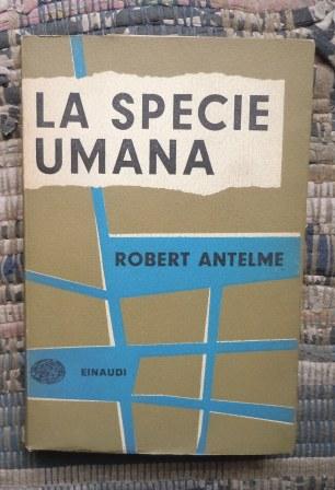 LA SPECIE UMANA - PRIMA EDIZIONE - I GETTONI EINAUDI