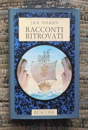 RACCONTI RITROVATI - A CURA DI CHRISTOPHER TOLKIEN