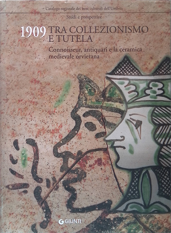 1909 Tra collezionismo e tutela. Connoisseur, antiquari e la ceramica …