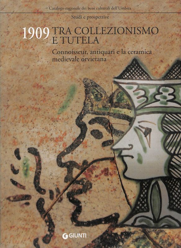 1909 tra collezionismo e tutela. Connoisseur, antiquari e la ceramica …