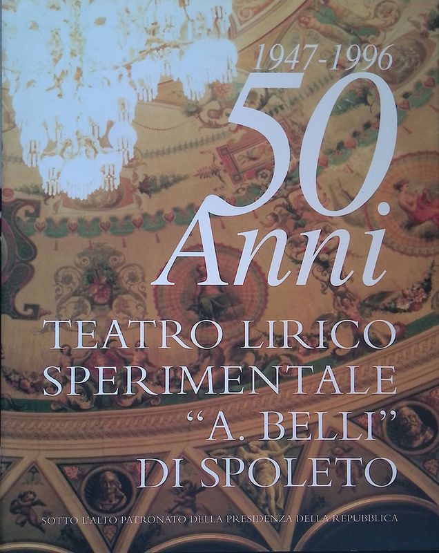 1947-1996 50 anni di teatro lirico sperimentale A. Belli di …