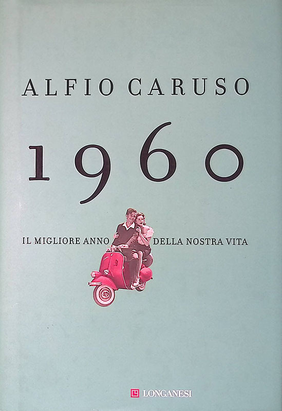 1960. Il migliore anno della nostra vita