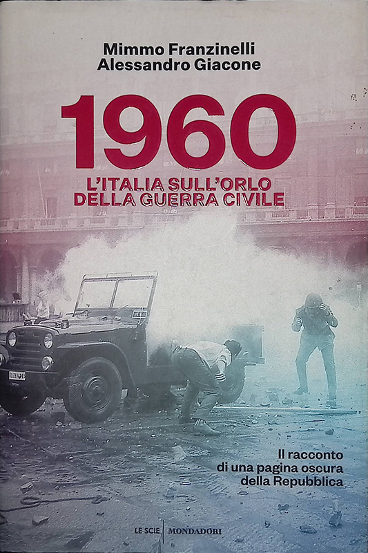 1960. L'Italia sull'orlo della guerra civile