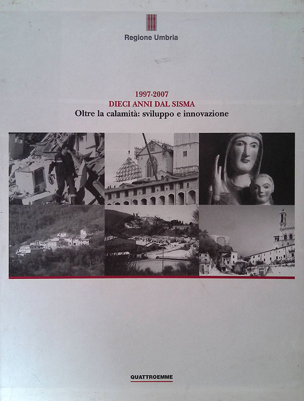1997-2007 dieci anni dal sisma. Oltre la calamità: sviluppo e …