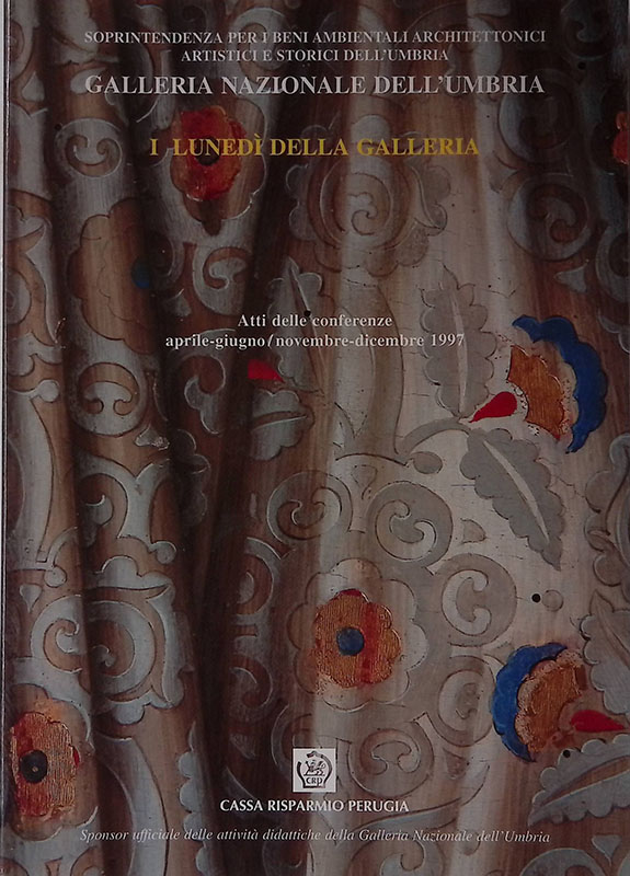 4. Galleria Nazionale dell'Umbria. I lunedì della Galleria. Atti delle …