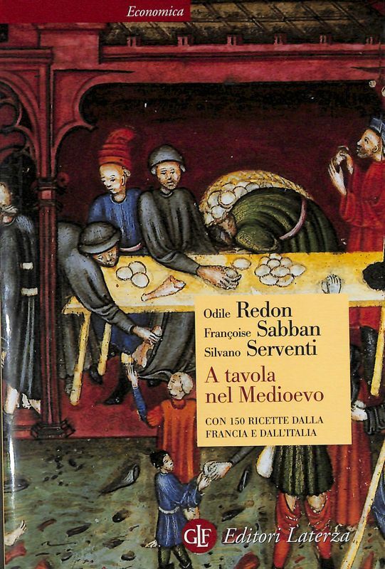 A tavola nel Medioevo. Con 150 ricette dalla Francia e …
