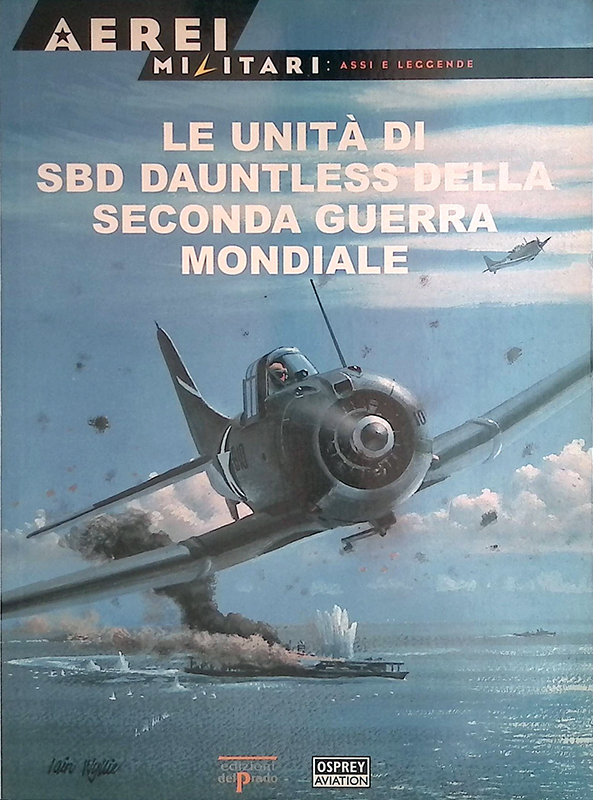 Aerei militali. Asi e leggende n.33. Le unità di SBD …
