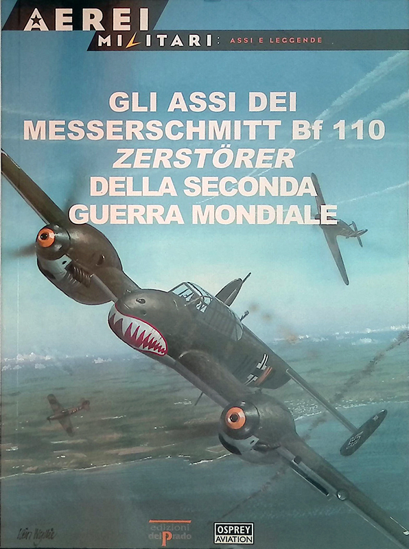 Aerei militali. Asi e leggende n.34. Gli assi dei Messerschmitt …
