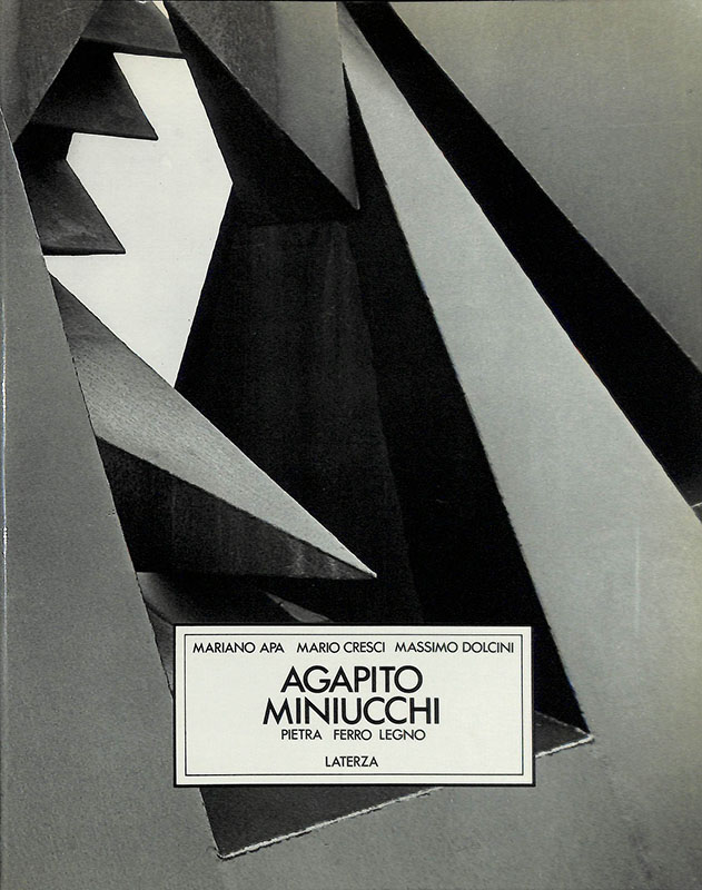 Agapito Miniucchi. Pietra ferro legno