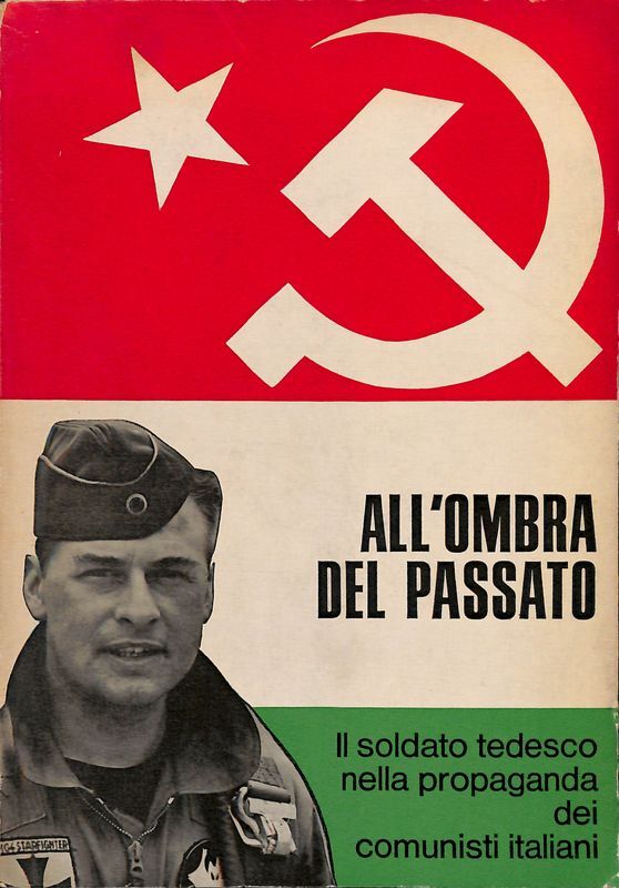 All'ombra del passato. Il soldato tedesco nella propaganda dei comunisti …