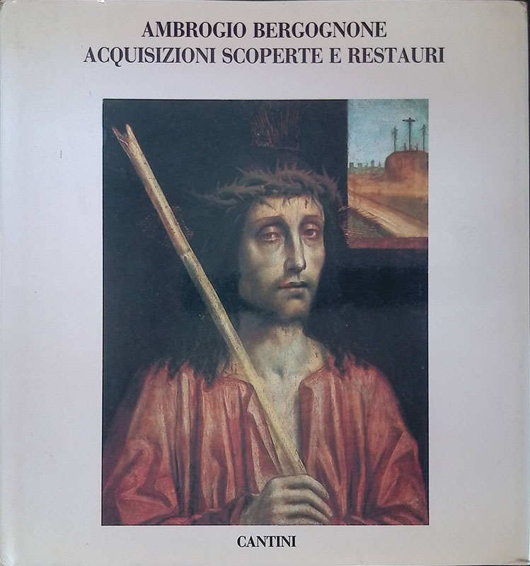 Ambrogio Bergognone. Acquisizioni, scoperte e restauri