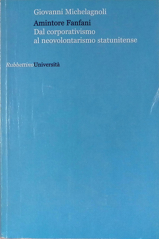 Amintore Fanfani. Dal corporativismo al neovolontarismo statunitense